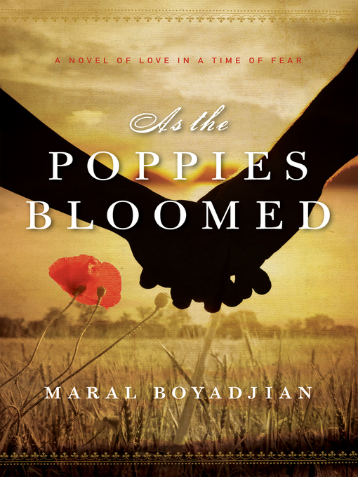 Title details for As the Poppies Bloomed by Maral Boyadjian - Available